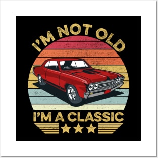 I'm Not Old I'm A Classic Funny Car Graphic Posters and Art